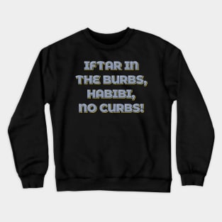 Iftar in the Burbs Crewneck Sweatshirt